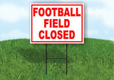 FOOTBALL field CLOSED red 18inx24in Yard Road Sign w/ Stand