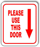 Please use this Door Down Arrow Aluminum Composite Sign