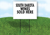 SOUTH DAKOTA WINES SOLD HERE 18 in x 24 in Yard Sign Road Sign with Stand
