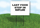 MARYLAND LAST FOOD STOP 18 in x 24 in Yard Sign Road Sign with Stand