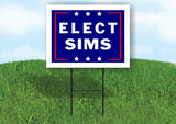 ELECT SIMS 18 in x 24 in Yard Sign Road Sign with Stand