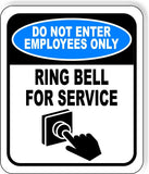 DO NOT ENTER EMPLOYEES ONLY Ring Bell For SERVICE Aluminum composite sign