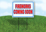 FIREWORKS COMING SOON RED WHITE AND BLUE 18inx24in Yard  Road Sign w/ Stand