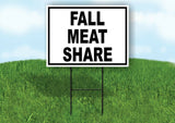 FALL MEAT SHARE BLACK WHITE Yard Sign with Stand LAWN SIGN