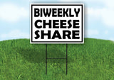 BIWEEKLY CHEESE SHARE BLACK BORDER Yard Sign with Stand LAWN SIGN