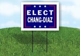 ELECT CHANG-DIAZ 18 in x 24 in Yard Sign Road Sign with Stand