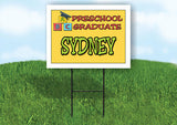 SYDNEY PRESCHOOL GRADUATE 18 in x 24 in Yard Sign Road Sign with Stand