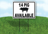 QUARTER PIG AVAILABLE BLACK BORDER Yard Sign Road with Stand LAWN SIGN
