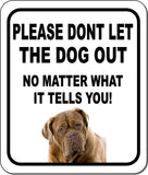 PLEASE DONT LET THE DOG OUT NMW Bull Mastiff Metal Aluminum Composite Sign