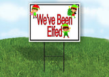 WE'VE BEEN ELFED Yard Sign with Stand LAWN SIGN