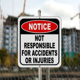 Notice Not Responsible for Accidents Or Injuries Aluminum Composite Sign