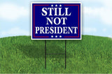 Still not my president Donald  Trump Yard Sign Road with Stand LAWN SIGN
