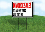 DIVORCE SALE ITS ALL GOT TO GO LIKE THEY DO Yard Sign with Stand LAWN SIGN