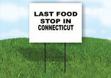 CONNECTICUT LAST FOOD STOP 18 in x 24 in Yard Sign Road Sign with Stand