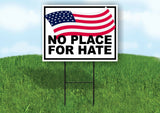 NO PLACE FOR HATE AMERICAN FLAG Yard Sign Road with Stand LAWN SIGN