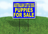 Australian Cattle Dog PUPPIES FOR SALE Yard Sign Road with Stand LAWN SIGN