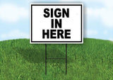 SIGN IN HERE BLACK 18 in x 24 in Yard Sign Road Sign with Stand