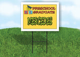 MERCEDES PRESCHOOL GRADUATE 18 in x 24 in Yard Sign Road Sign with Stand