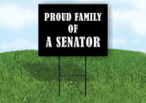 A SENATOR PROUD FAMILY 18 in x 24 in Yard Sign Road Sign with Stand