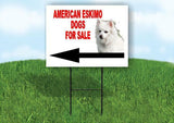 American Eskimo Dog FOR SALE DOG LEFT ARROW Yard Sign with Stand LAWN SIGN