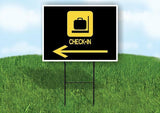 CHECK IN BLACK ARROW LEFT Yard Sign Road with Stand LAWN SIGN Single sided