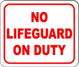 No Lifeguard On Duty metal outdoor sign (4" high letters on 20"x24" version)