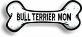 Dog Mom Bull Terrier Bone Car Magnet Bumper Sticker 3"x7"