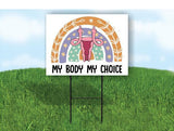 MY BODY MY CHOICE RAINBOW FINGERS 18inx24in Yard Road Sign w/ Stand