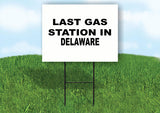 DELAWARE LAST GAS 18 in x 24 in Yard Sign Road Sign with Stand