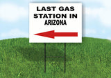 ARIZONA LAST GAS STATION LEFT ARROW Yard Sign w Stand LAWN SIGN Single