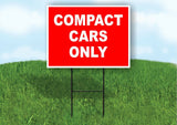 compact cars only red white Yard Sign Road with Stand LAWN SIGN