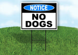 Notice No Dogs BLUE Yard Sign Road with Stand LAWN POSTER