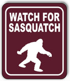 WATCH FOR SASQUATCH TRAIL Metal Aluminum composite sign