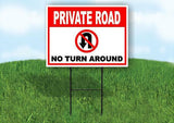 PRIVATE ROAD NO TURN AROUND no U-Turn Symbol Yard Sign Road with Stand LAWN SIGN