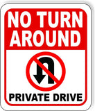 NO TURN AROUND Private Drive No U-Turn Symbol Aluminum composite outdoor sign