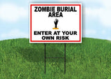 ZOMBIE BURIAL AREA ENTER AT YOUR OWN RISK   Yard Sign Road with Stand LAWN SIGN