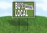 BUY LOCAL NEBRASKA GREEN Yard Sign with Stand LAWN SIGN