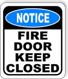 NOTICE Fire Door Keep Closed Aluminum Composite OSHA Safety Sign