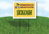 HOLDEN PRESCHOOL GRADUATE 18 in x 24 in Yard Sign Road Sign with Stand