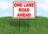 ONE LANE ROAD AHEAD RED 18 in x 24 in Yard Sign Road Sign with Stand