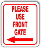 Please use front Gate left Arrow Aluminum Composite Sign