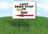 IDAHO LAST BEER STOP LEFT ARROW Yard Sign w Stand LAWN SIGN Single