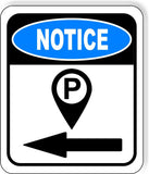 NOTICE PARKING LEFT ARROW PARKING GARAGE Metal Aluminum composite sign