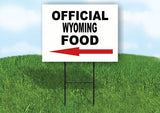 WYOMING OFFICIAL FOOD LEFT ARROW Yard Sign w Stand LAWN SIGN Single