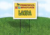 LAURA PRESCHOOL GRADUATE 18 in x 24 in Yard Sign Road Sign with Stand