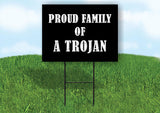 A TROJAN PROUD FAMILY 18 in x 24 in Yard Sign Road Sign with Stand
