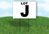 LOT J BLACK WHITE Yard Sign with Stand LAWN SIGN