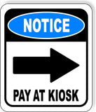 NOTICE PAY AT KIOSK RIGHT ARROW PARKING GARAGE Metal Aluminum composite sign