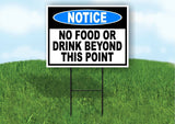 NOTICE No Food Or Drink Beyond This Point Yard Sign Road with Stand LAWN POSTER