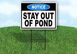 STAY OUT OF  POND BLUE NOTICE Yard Sign with Stand LAWN SIGN